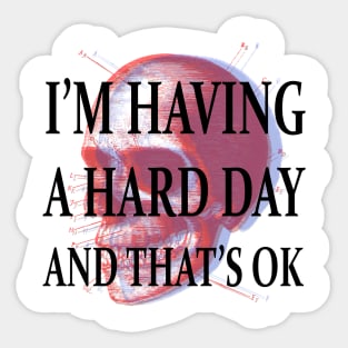 WARNING  I'M HAVING A HARD DAY Sticker